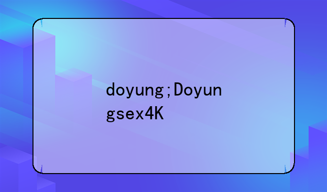 doyung;Doyungsex4K