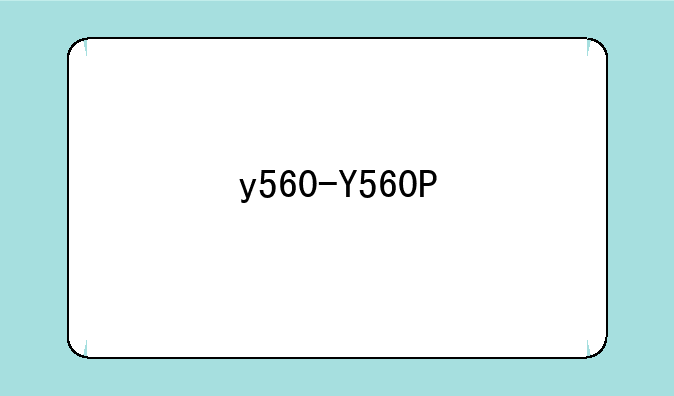 y560-Y560P