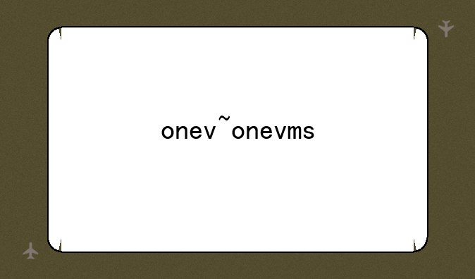 onev~onevms